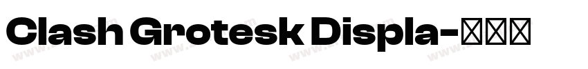 Clash Grotesk Displa字体转换